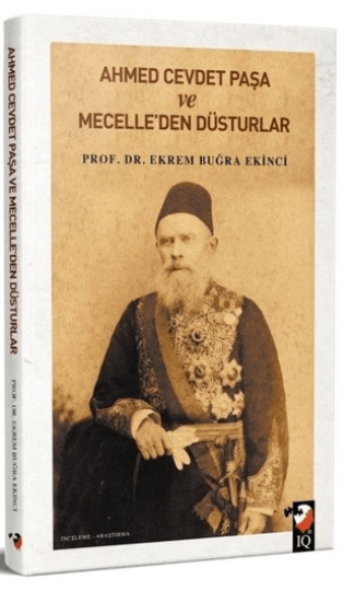 IQ Kültür Sanat Yayıncılık, Ahmet Cevdet Paşa ve Mecelle’den Düsturlar, Ekrem Buğra Ekinci