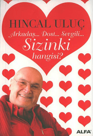 Alfa Yayınları, Arkadaş Dost Sevgili Sizinki Hangisi?, Hıncal Uluç