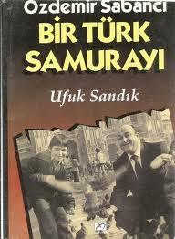 AD Kitapçılık, Özdemir Sabancı Bir Türk Samurayı, Ufuk Sandık