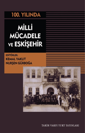 Tarih Vakfı Yurt Yayınları, Milli Mücadele Ve Eskişehir, Kemal Yakut, Nurşen Gürboğa