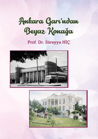 Der Yayınları, Ankara Garı’ndan Beyaz Konağa, Süreyya Hiç