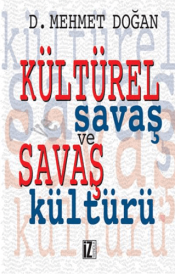 İz Yayıncılık, Kültürel Savaş ve Savaş Kültürü, D. Mehmet Doğan