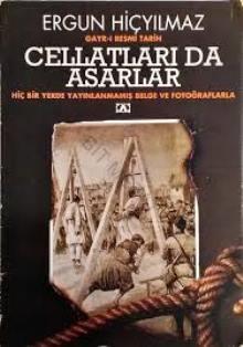Altın Kitaplar, Gayr - i Resmi Tarih. Cellatları da Asarlar, Ergun Hiçyılmaz