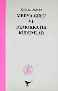 Afa Yayınları, Medya Gücü ve Demokratik Kurumlar, Korkmaz Alemdar