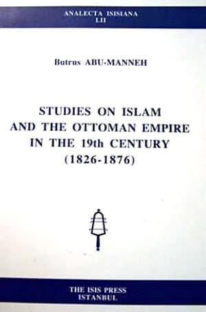 Isis Press, Studies on Islam and the Ottoman Empire in the 19th Century ( 1826 : 1876 ), Butrus Abu-Manneh