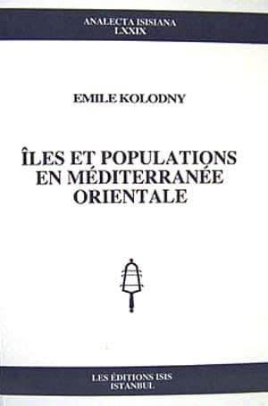 Isis Press, Iles et Populations en Mediterranee Orientale, Emile Kolodny