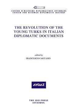 Isis Press, The Revolution of The Young Turks in Italian Diplomatic Documents, Francesco Caccamo