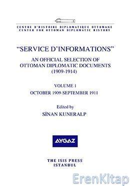Isis Press, Service d’informations an Official Selection of Ottoman Diplomatic Documents (1909 : 1914), Volume 1, October 1909 : September 1911, Sinan Kuneralp