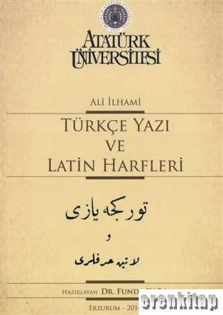 Atatürk Üniversitesi Yayınları, Türkçe Yazı ve Latin Harfleri, Ali İlhami