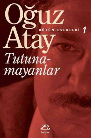 Tutunamayanlar - Bütün Eserleri 1, Oğuz Atay