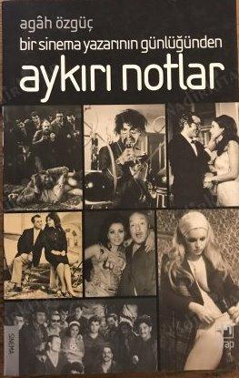 +1 Kitap Yayınevi, Bir Sinema Yazarının Günlüğünden Aykırı Notlar, Agah Özgüç