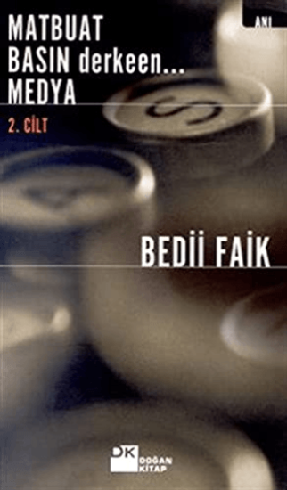 Doğan Kitap, Matbuat Basın Derkeen... Medya 2. Cilt, Bedii Faik Akın