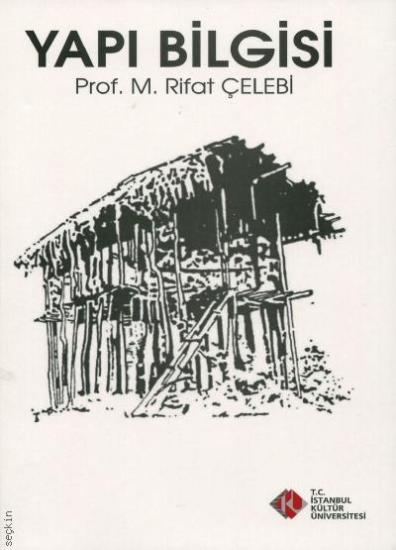 İKÜ Yayınevi / İstanbul Kültür Üniversitesi, Yapı Bilgisi, M. Rifat Çelebi