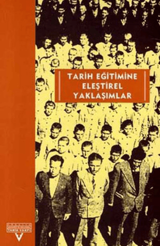Tarih Vakfı Yurt Yayınları, Tarih Eğitimine Eleştirel Yaklaşımlar Avrupalı-Türkiyeli Tarih Eğitimcileri Buluşması Ekim 2001-Kasım 2002, Derleme