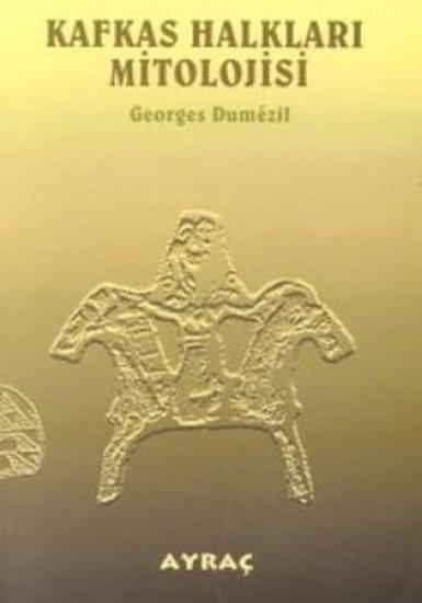 Ayraç Yayınevi, Kafkas Halkları Mitolojisi, Georges Dumezil