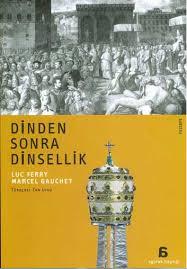 Agora Kitaplığı, Dinden Sonra Dinsellik, Marcel Gauche