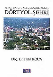 Aktif Yayınevi, Dörtyol Şehri Kuruluşu Gelişmesi ve Fonksiyonel Özellikleri Yönünden, Halil Koca