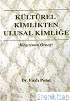 Aktif Yayınevi, Kültürel Kimlikten Ulusal Kimliğe, Fazlı Polat