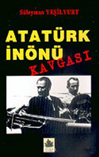 Kültür Sanat Yayınları, Atatürk İnönü Kavgası, Süleyman Yeşilyurt