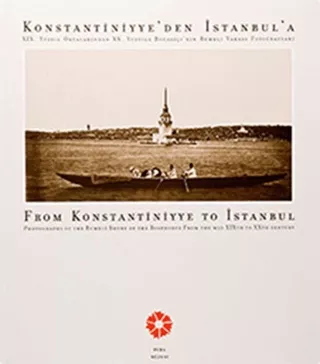 Konstantiniyye’den İstanbul’a - Rumeli Yakası Fotoğrafları, Kolektif, Pera Müzesi Yayınları