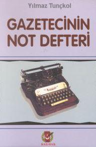 Bas-Haş Türkiye Gazeteciler Cemiyeti, Gazetecinin Not Defteri, Yılmaz Tunçkol