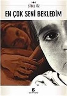 Agora Kitaplığı, En Çok Seni Bekledim, Sibel Öz