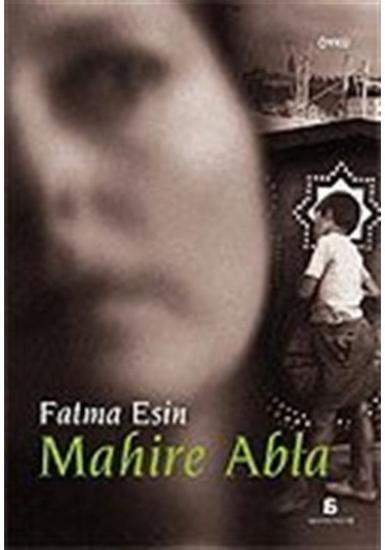 Agora Kitaplığı, Mahire Abla, Fatma Esin