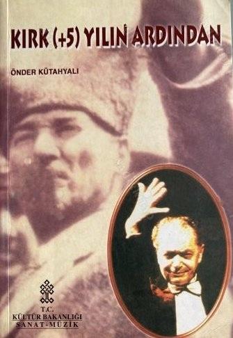 Kültür ve Turizm Bakanlığı Yayınları, Kırk (+5) Yılın Ardından, Önder Kütahyalı