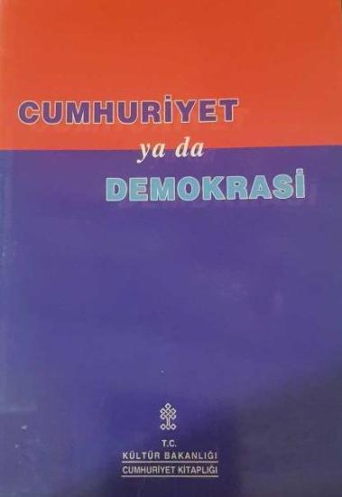 Kültür ve Turizm Bakanlığı Yayınları, Cumhuriyet ya da Demokrasi, Kolektif