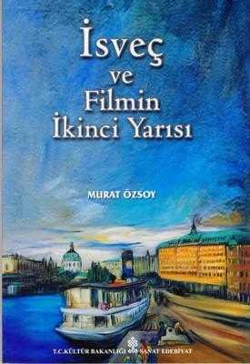 Kültür ve Turizm Bakanlığı Yayınları, İsveç ve Filmin İkinci Yarısı, Murat Özsoy