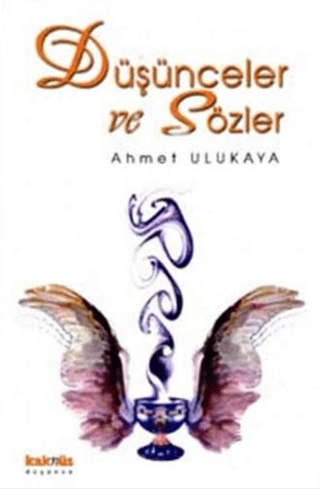 Kaknüs Yayınları, Düşünceler ve Sözler, Ahmet Ulukaya
