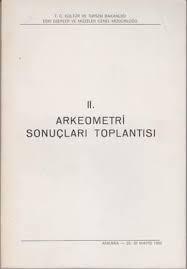Kültür ve Turizm Bakanlığı Yayınları, 2. Arkeometri Sonuçları Toplantısı Ankara 26 - 30 Mayıs 1986, Kolektif