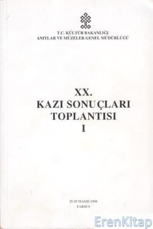 Kültür ve Turizm Bakanlığı Yayınları, 20. Kazı Sonuçları Toplantısı 1. Cilt, Kolektif