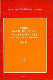 Kültür ve Turizm Bakanlığı Yayınları, Türk Halk Kültürü Araştırmaları : Turkish folk culture researches : 1991, Kolektif