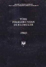 Kültür ve Turizm Bakanlığı Yayınları, Türk Folklorundan Derlemeler : 1986, Kolektif