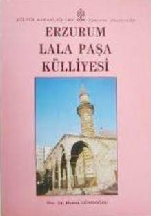 Kültür ve Turizm Bakanlığı Yayınları, Erzurum Lala Paşa Külliyesi, Hamza Gündoğdu